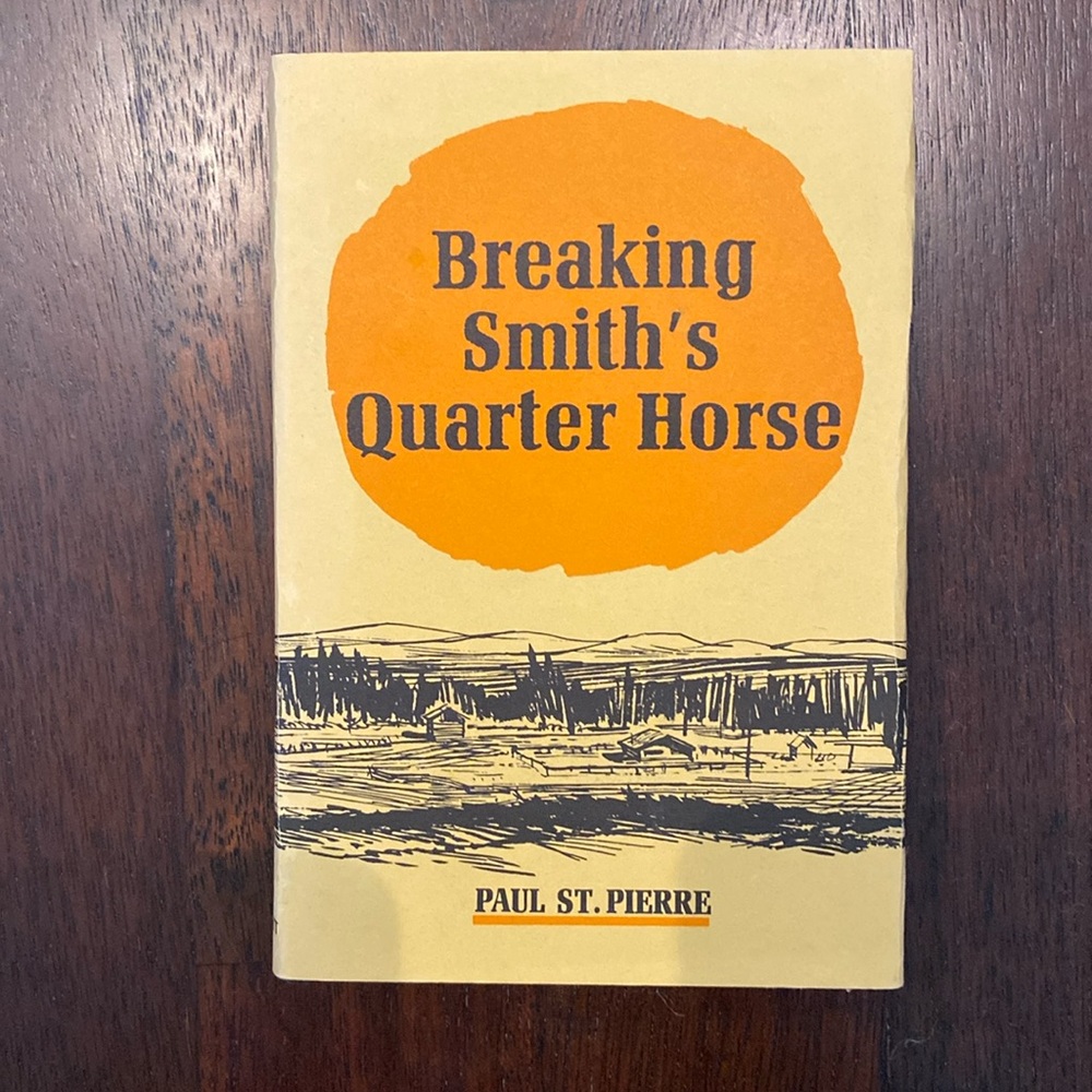 Breaking Smith’s Quarter Horse by Paul St. Pierre (1966) Vintage
